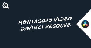 corso base montaggio video davinci resolve italiano